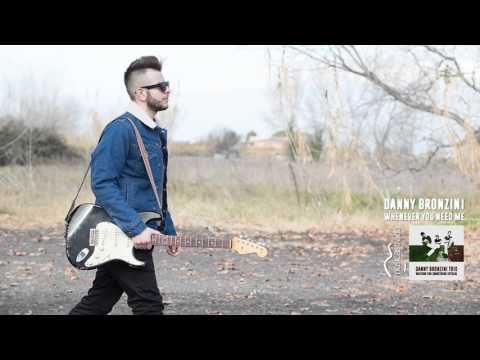 Danny Bronzini - Whenever you need me