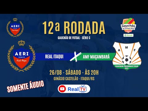 SOMENTE AUDIO - REAL ITAQUI X AMF MAÇAMBARA - GAUCHÃO DE FUTSAL SÉRIE C