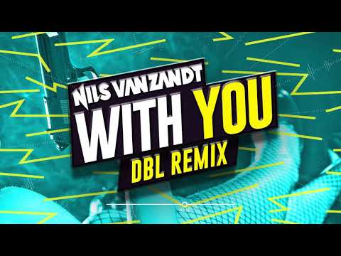 Nils Van Zandt - With You (DBL Remix)