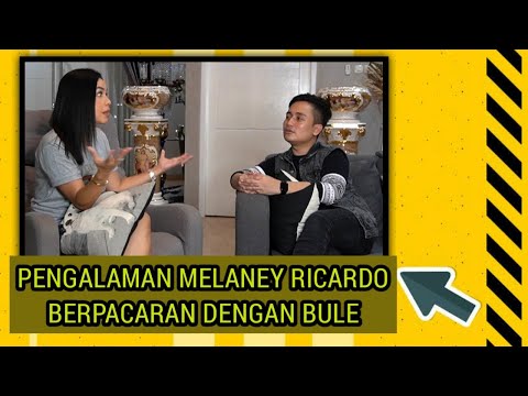 @Melaney Ricardo BUKA KARTU: PACARAN DAN MENIKAH SAMA BULE KARENA “GEDE”??? 😱