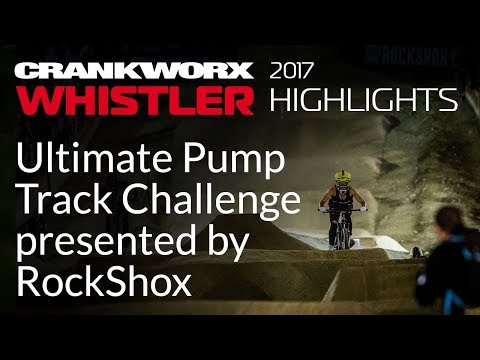2017 Crankworx Whistler Highlights - Pump Track Challenge presented by RockShox