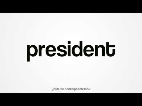 How to Pronounce President
