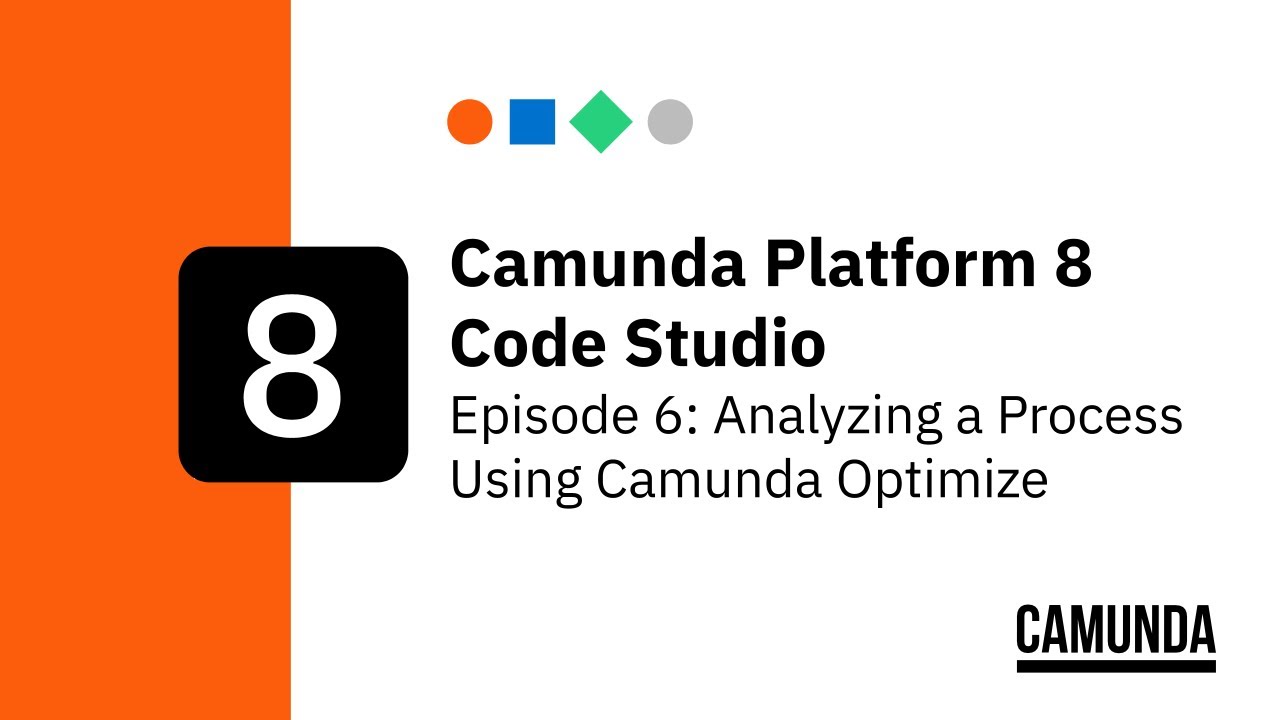 Camunda Platform 8 Code Studio, Episode 6: Analyzing a Process Using Camunda Optimize