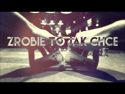 Iwan - Zrobię to jak chcę (prod. Kizu, Mind Beats)