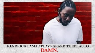 Kendrick Lamar Plays GTA Online! V - DAMN.