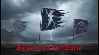 Banners in the Storm