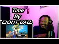 EIGHTBALL - Time  | MY REACTION |