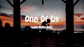 Liam Gallagher - One Of Us (Lyrics) Liam Gallagher - One Of Us (Lyrics)