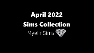 April 2022 Sims Collection