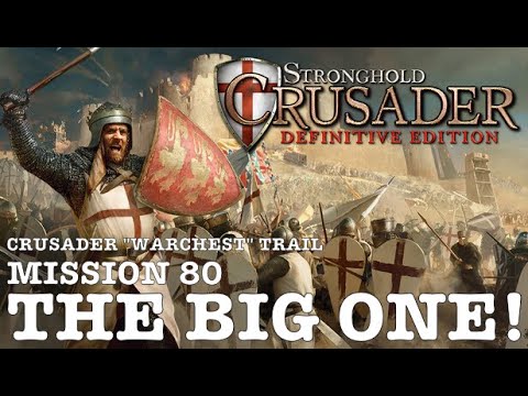 Stronghold Crusader Definitive Edition (PC) | Crusader Warchest Trail: Mission 80 - The Big One!