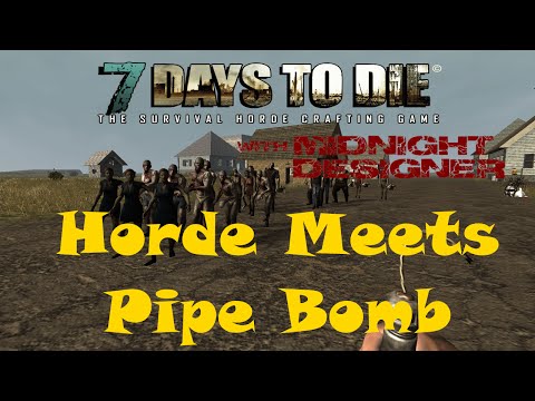 E64 - 7 Days to Die Alpha 10 - Horde Meets Pipe Bomb