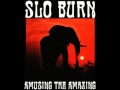 SLO BURN Pilot The Dune