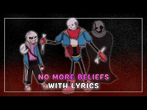 No More Beliefs With Lyrics | Undertale: Help From The Void