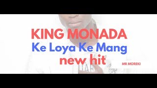 Download lagu King Monada Ke Loya Ke Mang mp3 Download lagu King Monada Ke Loya Ke Mang mp3