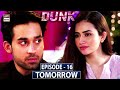 Dunk Episode 16 Tomorrow at 8 00 pm On Dunk Episode 16 Tomorrow at 8 00 pm On