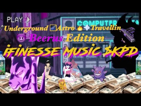 Underground Astro Travellin x Beerus Edition - FinesseTunes Visual Playlist | iFinesseMusic $KPD