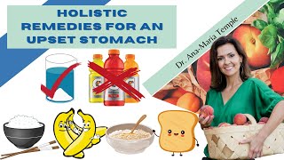 Holistic Remedies for an Upset Stomach