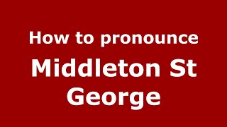 How to pronounce Middleton St George
