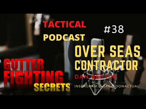 TACTICAL PODCAST 38 Private Security Contractor Dan Bertin