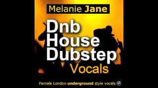 Melanie Jane - Dnb, House and Dubstep Vocal Sample Pack