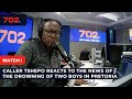 Caller Tshepo Reacts To The News Of The Drowning Of Two Boys In Pretoria