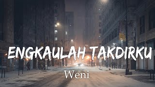 Download lagu Weni - Engkaulah Takdirku - Lirik mp3