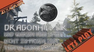 DragonHill VR - und warum man Spiele nicht zu früh zum Testen geben sollte - VR-Zocker-DE