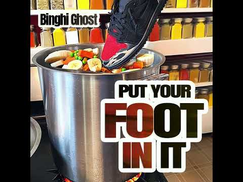 Binghi Ghost - Put Your Foot In It (Official Audio)