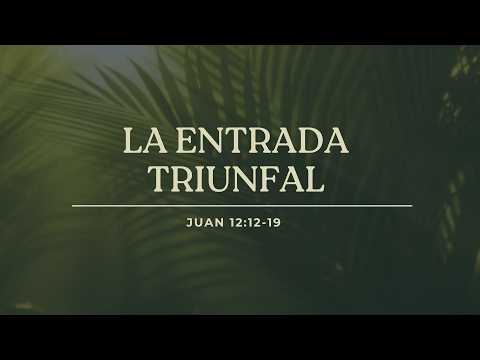 La Entrada Triunfal - Juan 12:12-19 | Luis Palacios