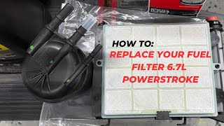 How to Change your Fuel Filter- 6.7L Powerstroke Ford