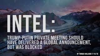 Trump-Putin private meeting should have delivered a Global Announcement, but was blocked