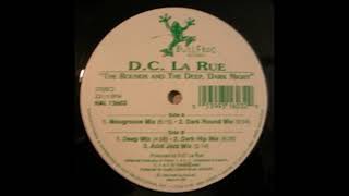 D.C. La Rue - The Rounds & The Deep, Dark Night (Dark Round Mix)
