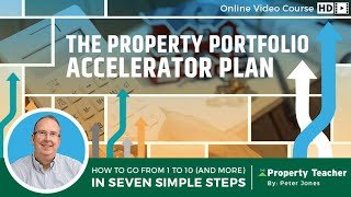 The Property Portfolio Accelerator Plan - How to go from one to ten, or even more