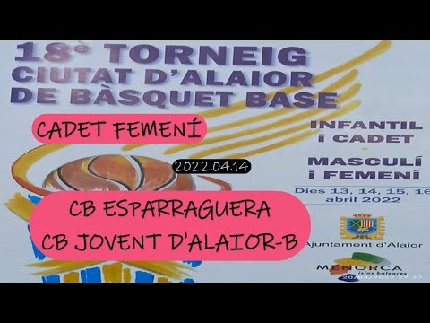 18é Torneig Ciutat d'Alaior Bàsquet Base 2022 Cadet Femení: CB Esparraguera & CB Jovent d'Alaior-B