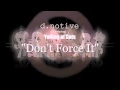 d.notive (feat Yelling at Cats) - Don't Force It ...