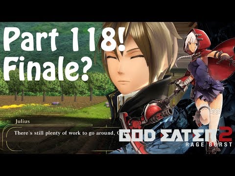 God Eater 2 Rage Burst Part 118 Julius Character Episode & Officially The Finale!