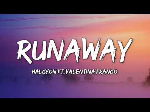 Halcyon - Runaway [Lyrics] (feat. Valentina Franco)