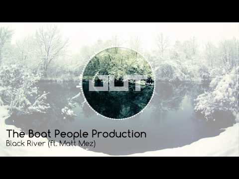 The Boat People Productions - Black River [Outertone Free Release]
