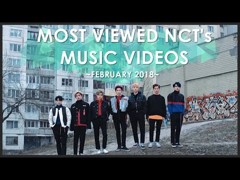 [TOP 10] MOST VIEWED NCT MUSIC VIDEOS | February 2018