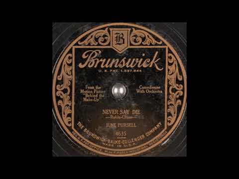 June Pursell - Never Say Die (1929)