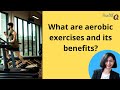 What Are Aerobic Exercises And What Are Its Benefits