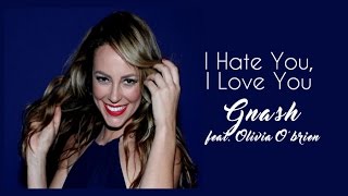 I Hate You I Love You  Gnash feat. Olivia O'brien (Tradução) A Força do Querer