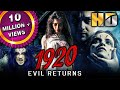 1920: The Evil Returns (HD) - Blockbuster Bollywood Hindi Horror Movie |Aftab Shivdasani