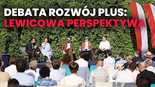 Debata Rozwój Plus: Lewicowa perspektywa