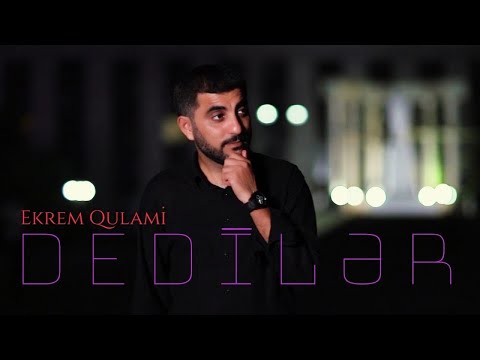 Ekrem Qulami - Dediler (Qorxulu şeydir dedilər məhəbbət)