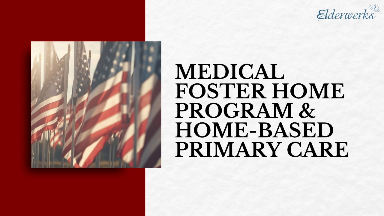 Medical Foster Home Program & Home-Based Primary Care