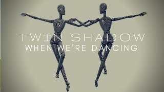 Twin Shadow - When We&#39;re Dancing (by hatethejess)