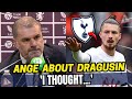 🔥🚨 LEFT NOW! 'I THOUGHT...' ANGE TALKED ABOUT DRAGUSIN! TOTTENHAM LATEST NEWS! SPURS LATEST NEWS