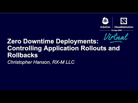 Zero Downtime Deployments: Controlling Application Rollouts and Rollbacks - Christopher Hanson