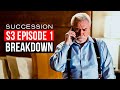 Succession Season 3 Episode 1 Breakdown | 